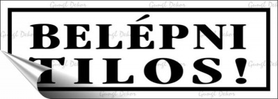 Információs matrica, 14x5 cm, "Belépni tilos!", fehér